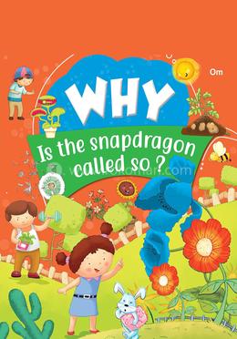  Why Is the snapdragon called so?