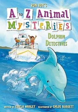 A to Z Animal Mysteries : Dolphin Detectives