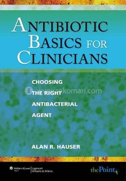 Antibiotic Basics for Clinicians: Choosing the Right Antibacterial Agent image