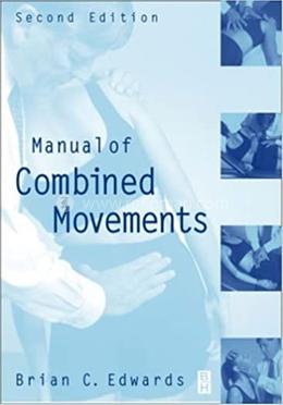 Manual of Combined Movements: Their Use in the Examination and Treatment of Mechanical Vertebral Column Disorders image