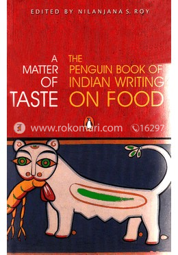 A Matter of Taste: The Penguin Book of Indian Writing on Food image