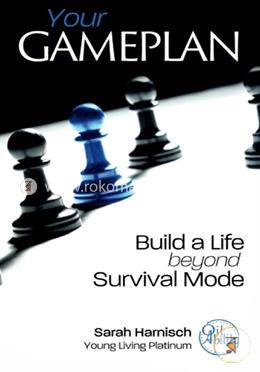 Your Gameplan: Build a Life beyond Survival Mode image