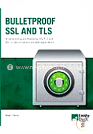 Bulletproof SSL and TLS: Understanding and Deploying SSL-TLS and PKI to Secure Servers and Web Applications image