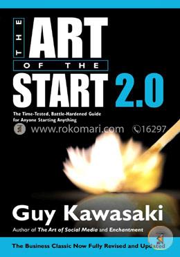 The Art Of The Start 2.0: The Time-Tested, Battle-Hardened Guide For Anyone Starting Anything image