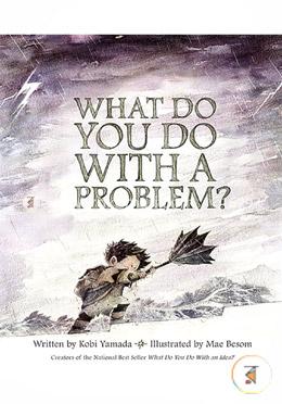 What Do You Do With A Problem? image