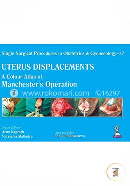 Single Surgical Procedures in Obstetrics and Gynaecology - 17 Uterus Displacements : A Colour Atlas of Manchesters Operation image