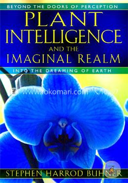 Plant Intelligence and the Imaginal Realm: Beyond the Doors of Perception into the Dreaming of Earth image