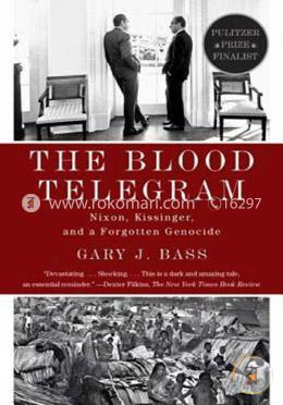 The Blood Telegram: Nixon, Kissinger and a Forgotten Genocide