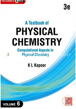 A Textbook of Physical Chemistry, Computational Aspects in Physical Chemistry - Vol. 6 image