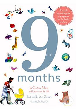 9 Months: A month by month guide to pregnancy for the family to share image