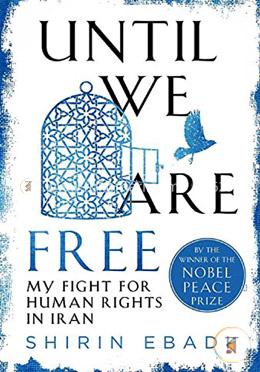 Until We Are Free: My Fight for Human Rights in Iran image