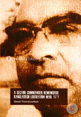 A Sector Commander Rememers Bangladesh Liberation War 1971 image