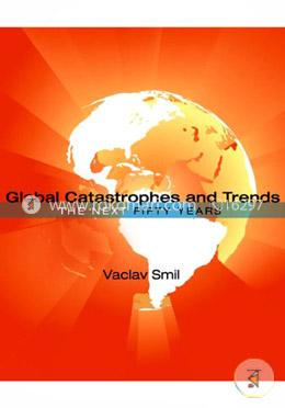 Global Catastrophes and Trends: The Next Fifty Years image