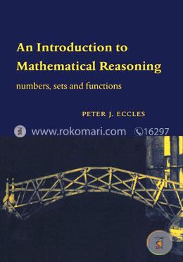 An Introduction to Mathematical Reasoning: Numbers, Sets and Functions image