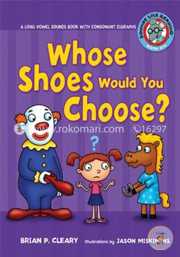 Whose Shoes Would You Choose?: A Long Vowel Sounds Book image
