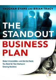 The Standout Business Plan: Make It Irresistible - and Get the Funds You Need for Your Startup or Growing Business image