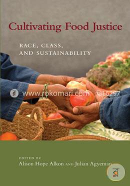 Cultivating Food Justice – Race, Class, and Sustainability image
