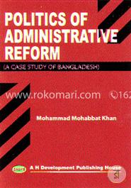 Politics of Administrative Reform (A Case Study of Bangladesh) image