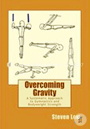 Overcoming Gravity: A Systematic Approach to Gymnastics and Bodyweight Strength image