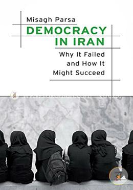 Democracy in Iran – Why It Failed and How It Might Succeed image