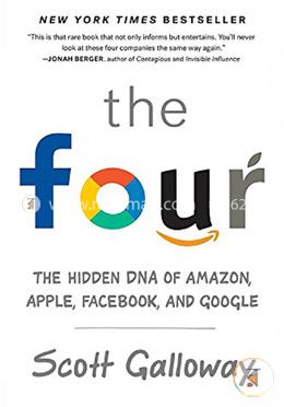 The Four: The Hidden DNA of Amazon, Apple, Facebook, and Google image