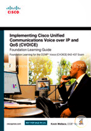 Implementing Cisco Unified Communications Voice over IP and QoS (Cvoice) Foundation Learning Guide: (CCNP Voice CVoice 642-437) image