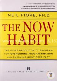 The Now Habit: A Strategic Program for Overcoming Procrastination and Enjoying Guilt-Free Play image