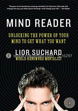 Mind Reader: Unlocking the Power of Your Mind to Get What You Want image