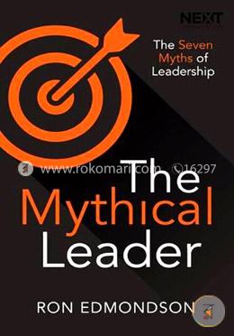 The Mythical Leader: The Seven Myths of Leadership image