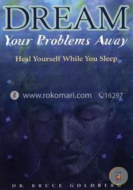 Dream Your Problems Away: Heal Yourself While You Sleep image
