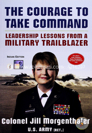 The Courage to Take Command: Leadership Lessons from a Military Trailblazer image