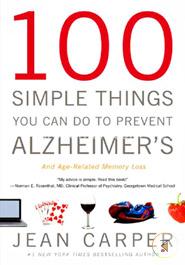100 Simple Things You Can Do to Prevent Alzheimer's and Age-Related Memory Loss image