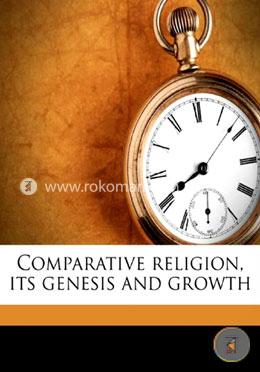Comparative Religion: Its Genesis and Growth image