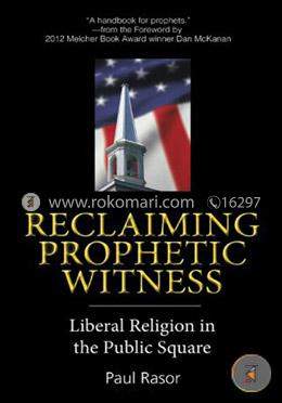 Reclaiming Prophetic Witness: Liberal Religion in the Public Square image