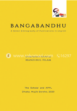 Bangabandhu: A Select Bibliography of Publications in English