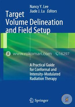 Target Volume Delineation and Field Setup: A Practical Guide for Conformal and Intensity-Modulated Radiation Therapy image