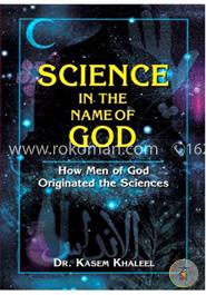 Science in the Name of God: HowMen of God Originated the Sciences image