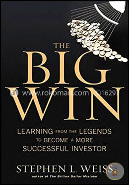 The Big Win: Learning from the Legends to Become a More Successful Investor image