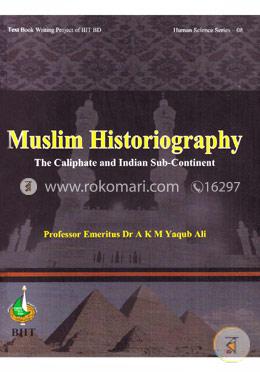 Muslim Historiography: The Caliphate And Indian Sub-Continent image