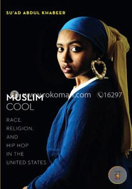 Muslim Cool: Race, Religion, and Hip Hop in the United States image