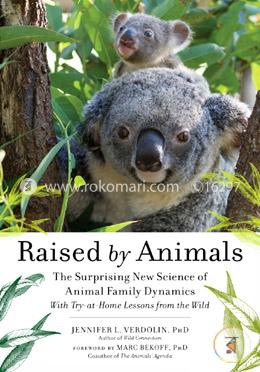 Raised by Animals: The Surprising New Science of Animal Family Dynamics image
