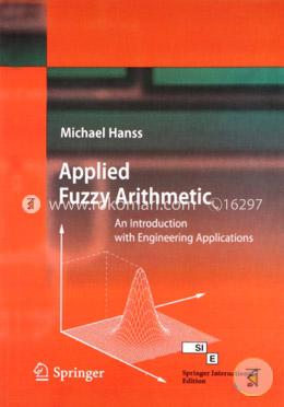 Applied Fuzzy Arithmetic: An Introduction with Engineering Applications