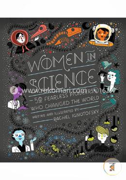 Women in Science: 50 Fearless Pioneers Who Changed the World image
