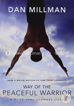 Way of the Peaceful Warrior: A Book That Changes Lives image