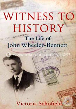 Witness to History – The Life of John Wheeler–Bennett image