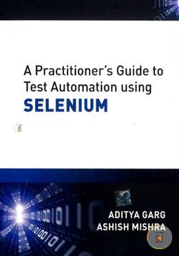 A Practitioner's Guide to Test Automation using SELENIUM image