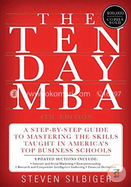 The Ten-Day Mba : A Step-By-Step Guide To Mastering The Skills Taught In America'S Top Business Schools image