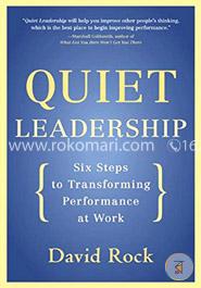 Quiet Leadershi: Six Steps to Transforming Performance at Work image