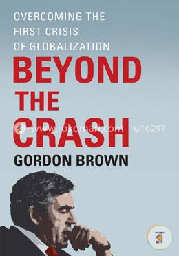 Beyond the Crash: Overcoming the First Crisis of Globalization image