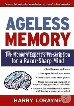 Ageless Memory: The Memory Expert's Prescription for a Razor-Sharp Mind image
